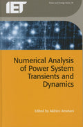 Numerical Analysis Of Power System Transients And Dynamics (Hb 2015) (Energy Engineering)