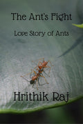 The Ants Fight : Lovestory of Ants