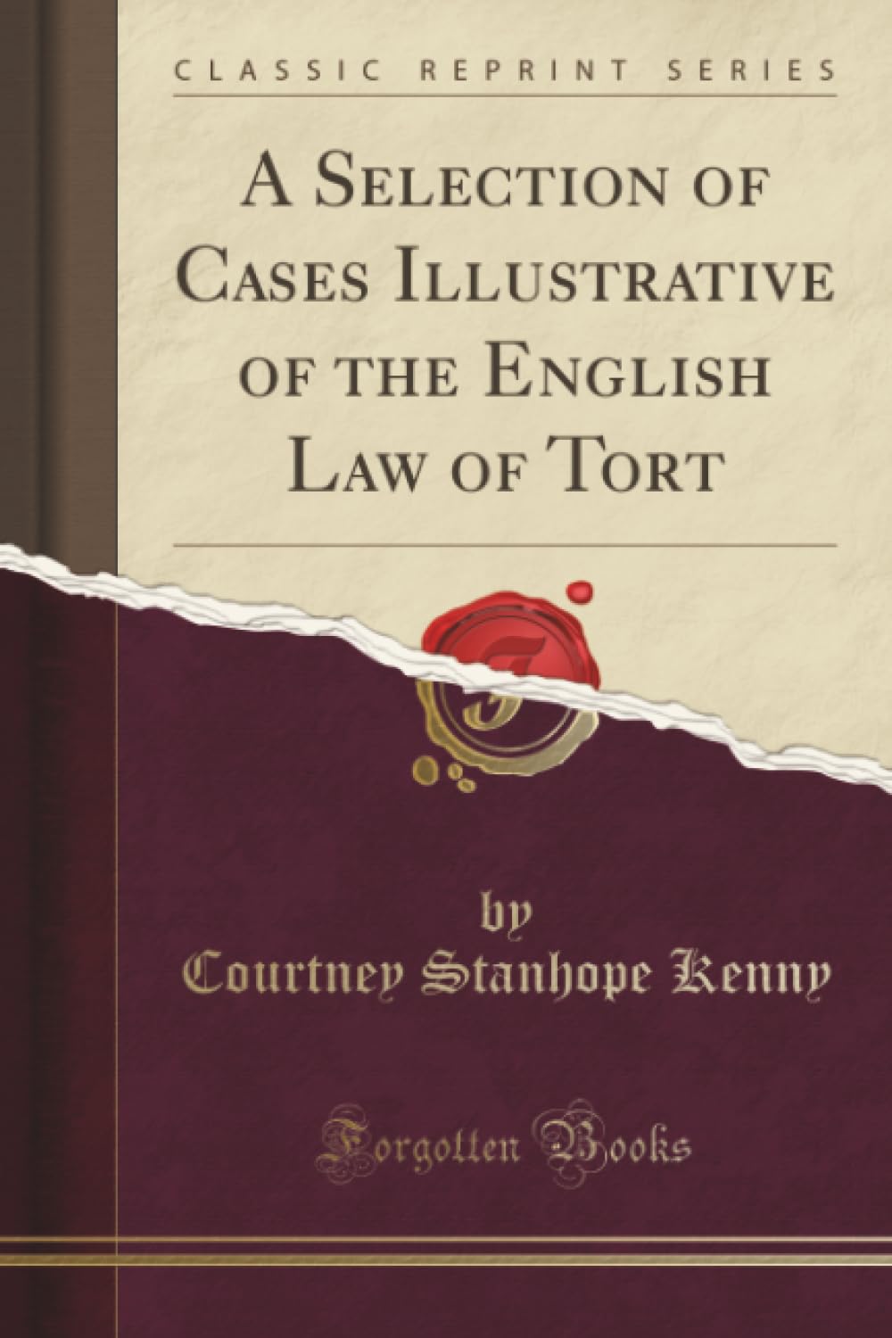 A Selection of Cases Illustrative of the English Law of Tort (Classic Reprint)