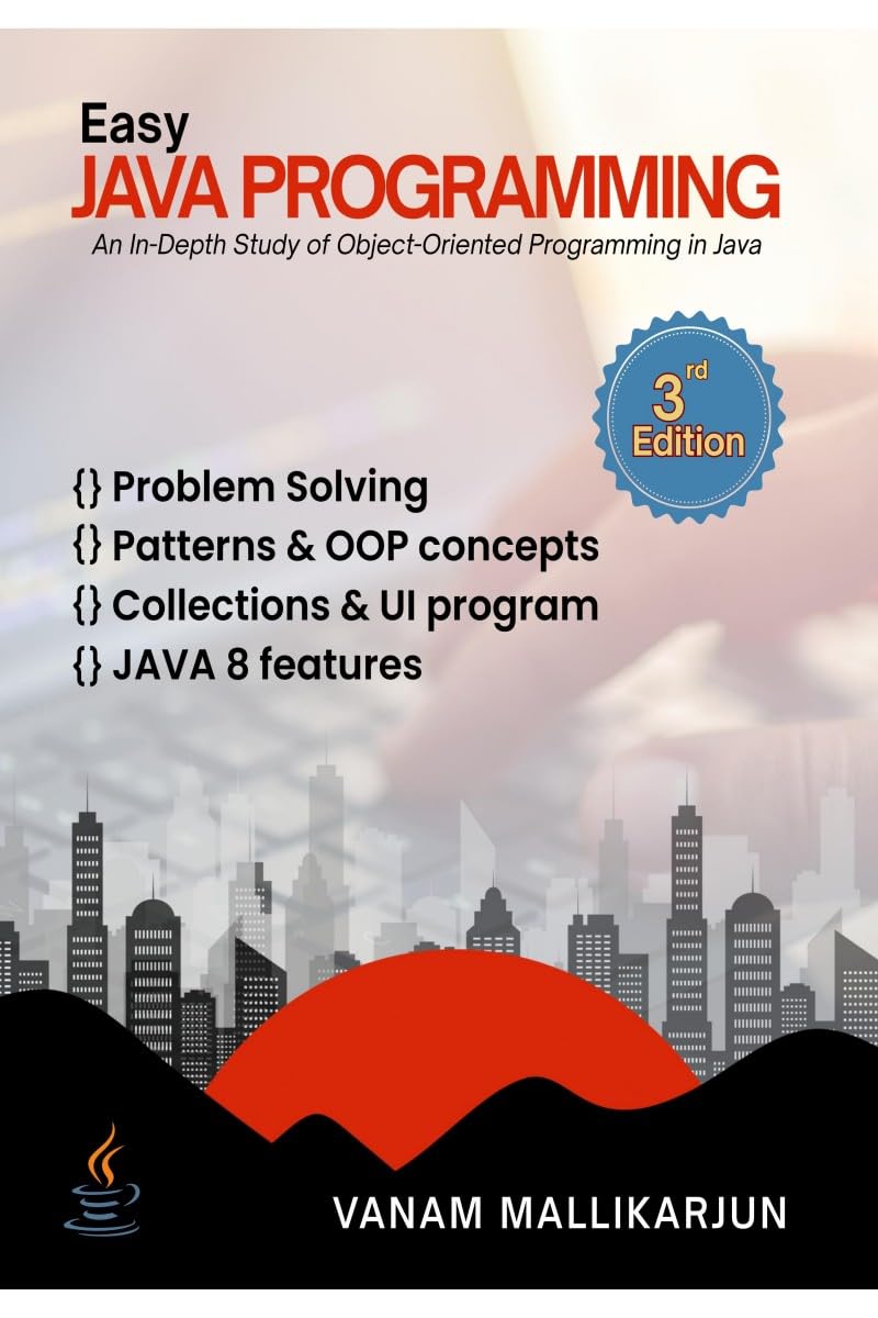 Easy Java Programming: An InDepth Study of ObjectOriented Programming in Java