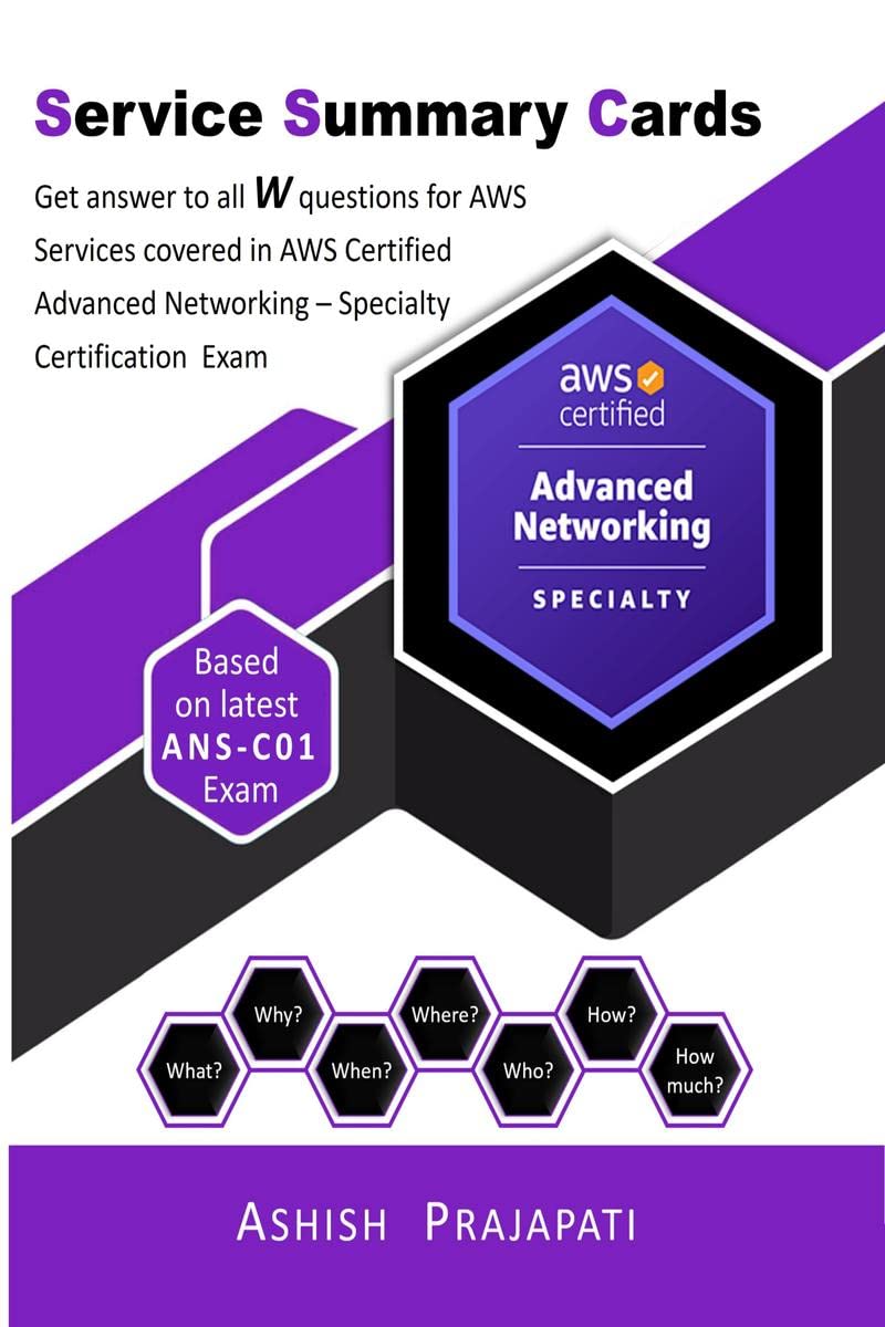 AWS Certified Advanced Networking  Specialty Certification  Service Summary Cards : Get answer to all W questions for AWS Serv