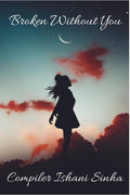 Broken Without You