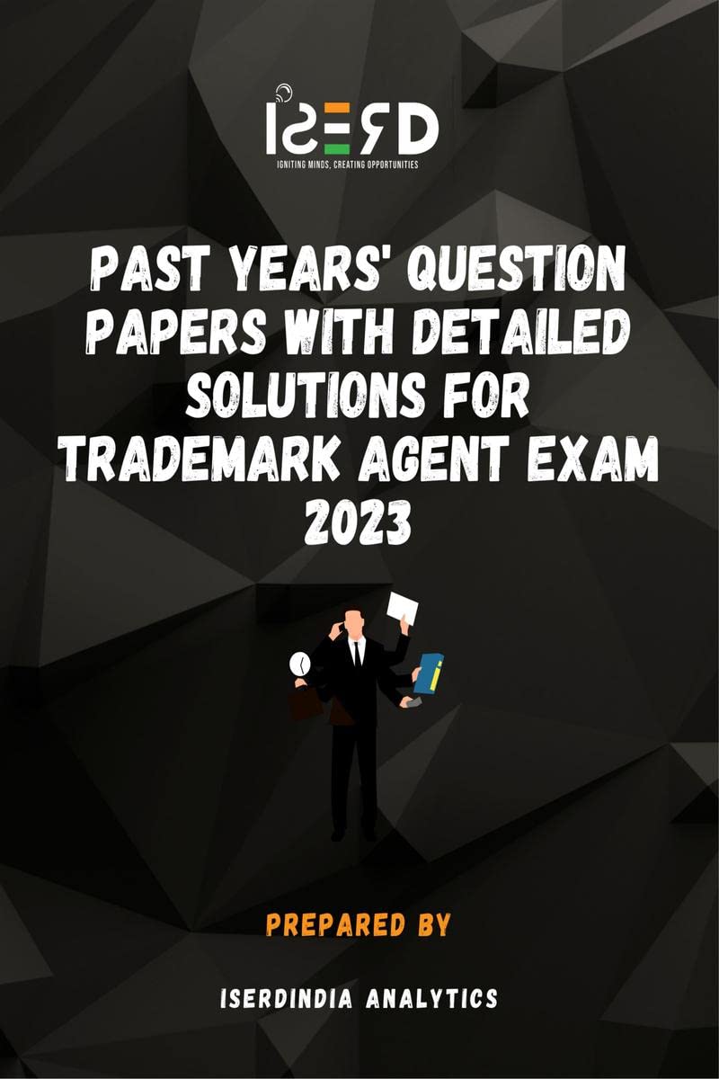 Past Years Question Papers with Detailed Solutions for Trademark Agent Exam 2023
