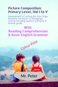 Picture Composition; Primary Level, StdI to V : Development of Writing Skill from Single Sentence Formation to Paragraph Writin
