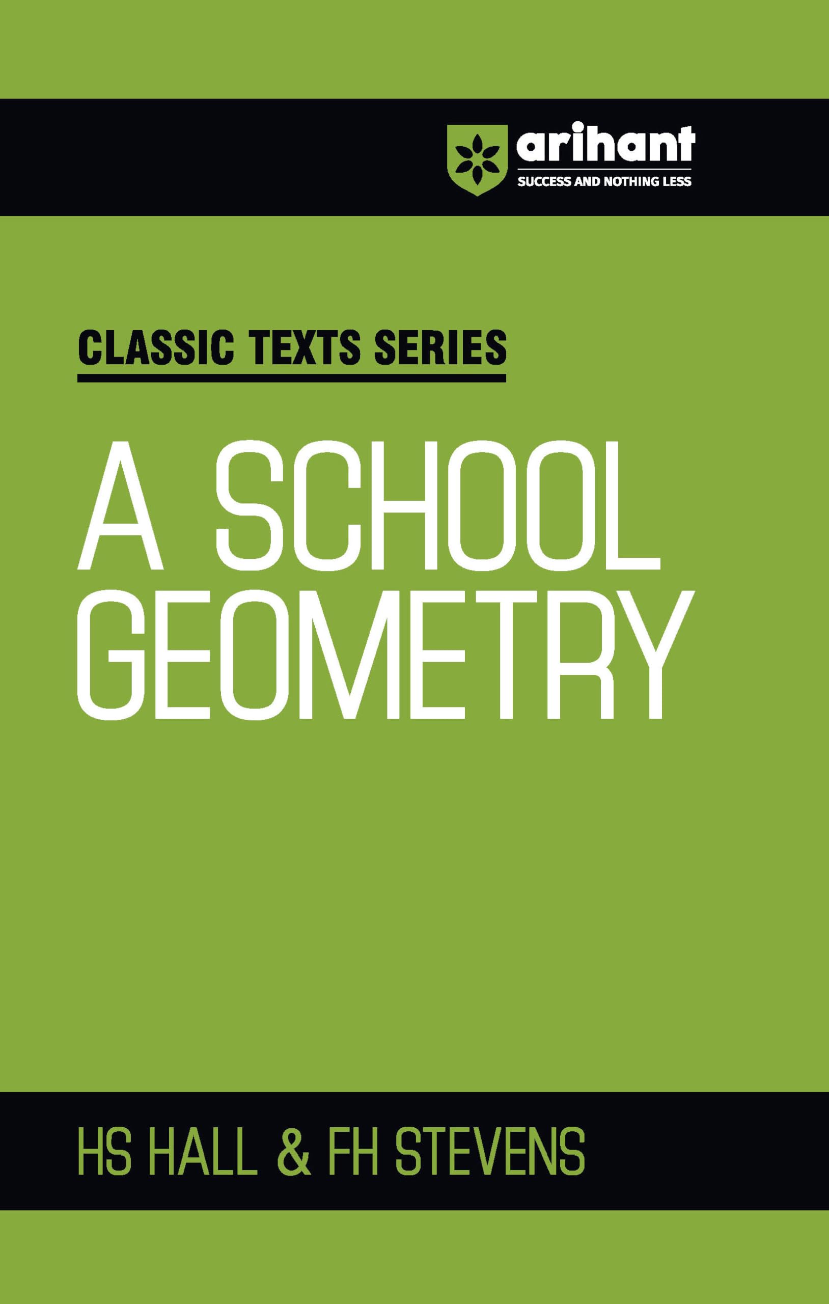 Arihant Classic Texts Series A School Geometry By Hs Hall And Fh Stevens | Geometry Book For Jee, Cuet, Engineering Entrance, An