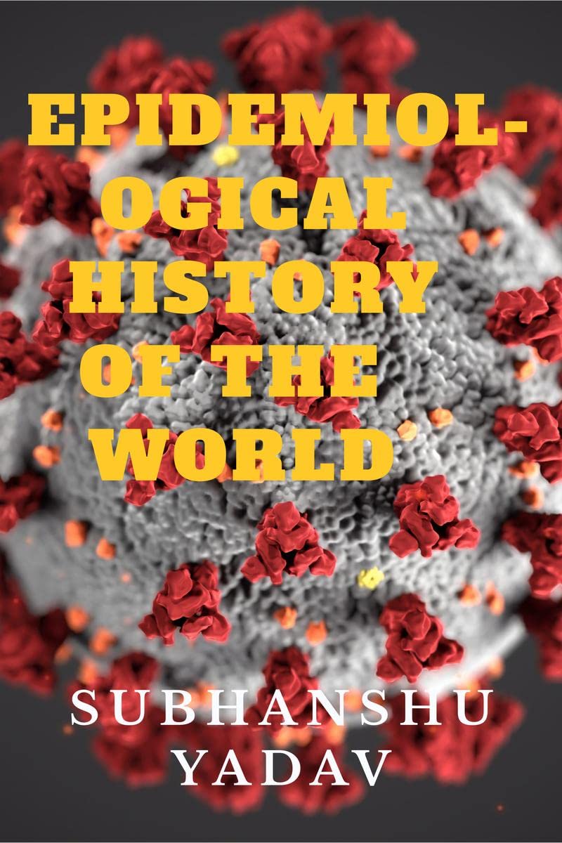 EPIDEMIOLOGICAL HISTORY OF THE WORLD : Worst Disease Outbreaks in the History