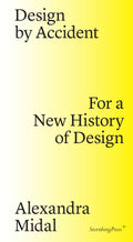 Design by Accident: For a New History of Design