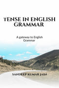Tenses in English Grammar : A gateway to English Grammar