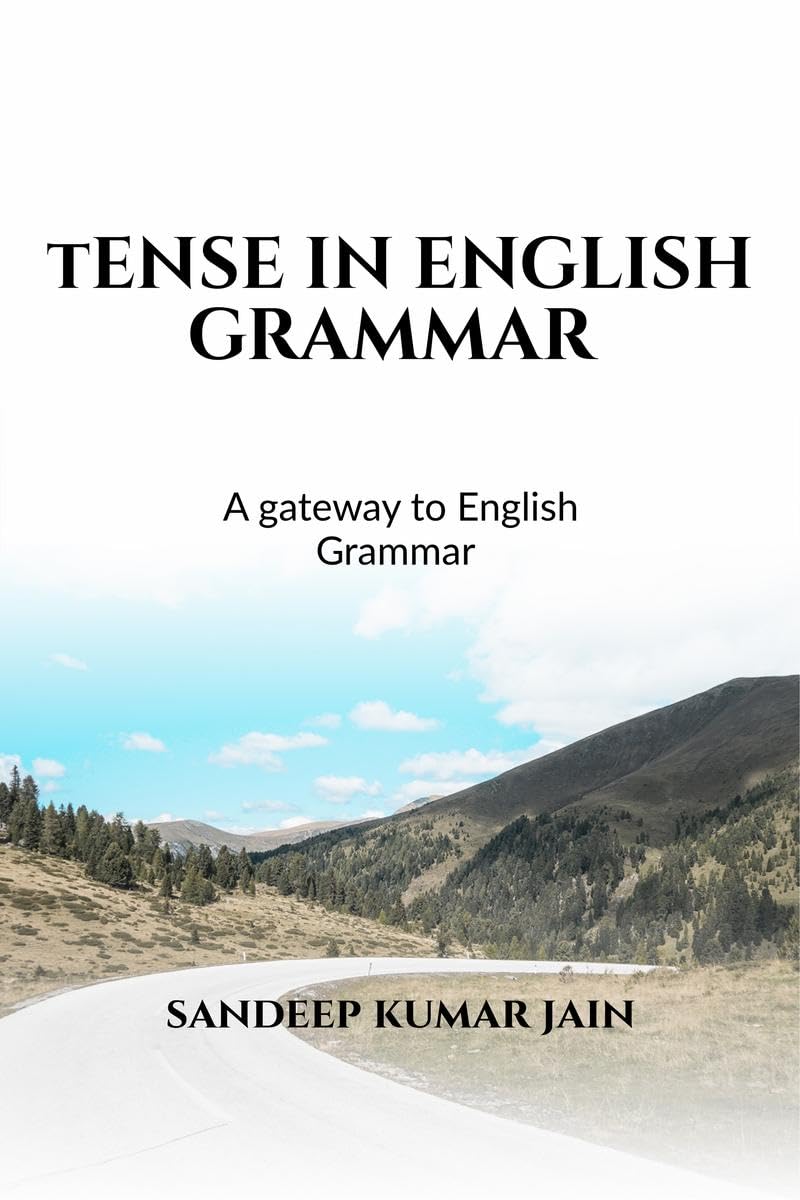 Tenses in English Grammar : A gateway to English Grammar