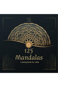 125 Mandalas : An Adult Coloring Book Beautiful Mandalas for Stress Relief and Relaxation Mandala Art Designs, Relaxation Colori