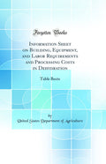 Information Sheet on Building, Equipment, and Labor Requirements and Processing Costs in Dehydration: Table Beets (Classic Repri