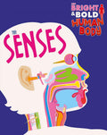 THE BRIGHT AND BOLD HUMAN BODY: THE SENSES