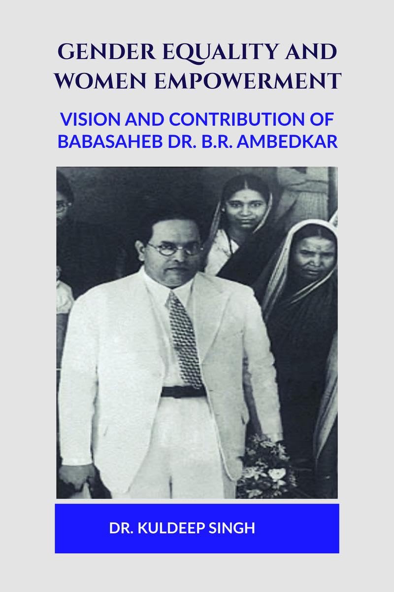 GENDER EQUALITY AND WOMEN EMPOWERMENT : VISION AND CONTRIBUTION OF BABASAHEB DR. B.R. AMBEDKAR