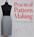 Practical Pattern Making: A Stepbystep Guide
