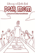 Dear Mom : Thank You For Loving Unconditionally
