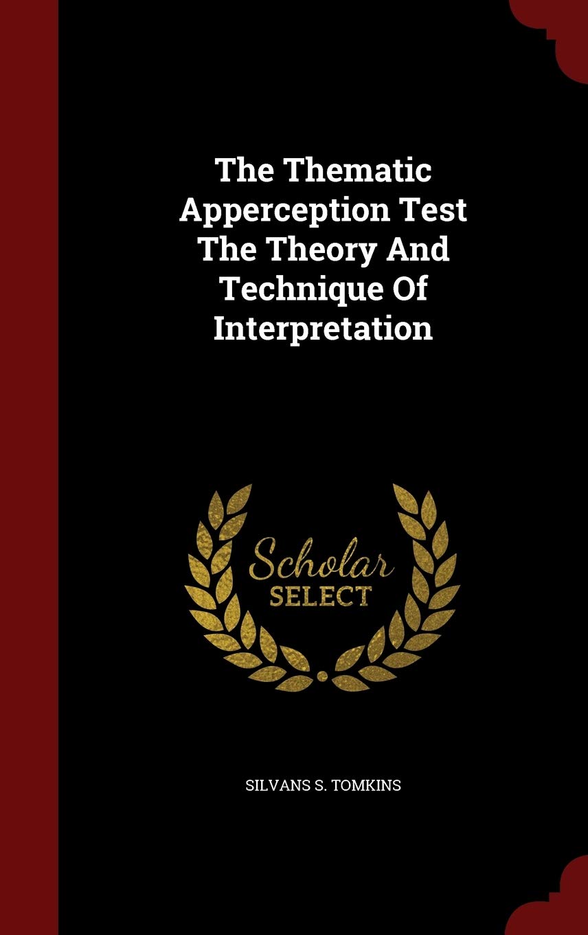 The Thematic Apperception Test The Theory And Technique Of Interpretation