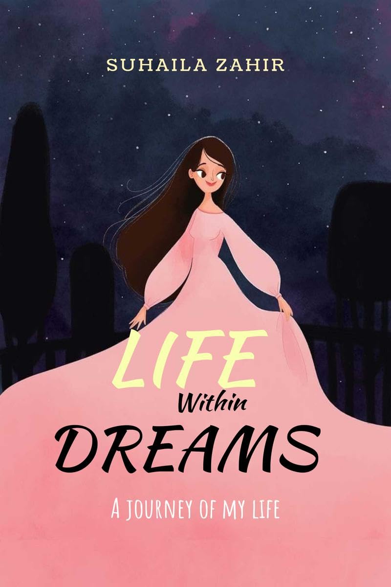 Life Within Dreams : A Journey Of My Life