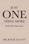 JUST ONE THING MORE : Small Shifts. Big Echoes.