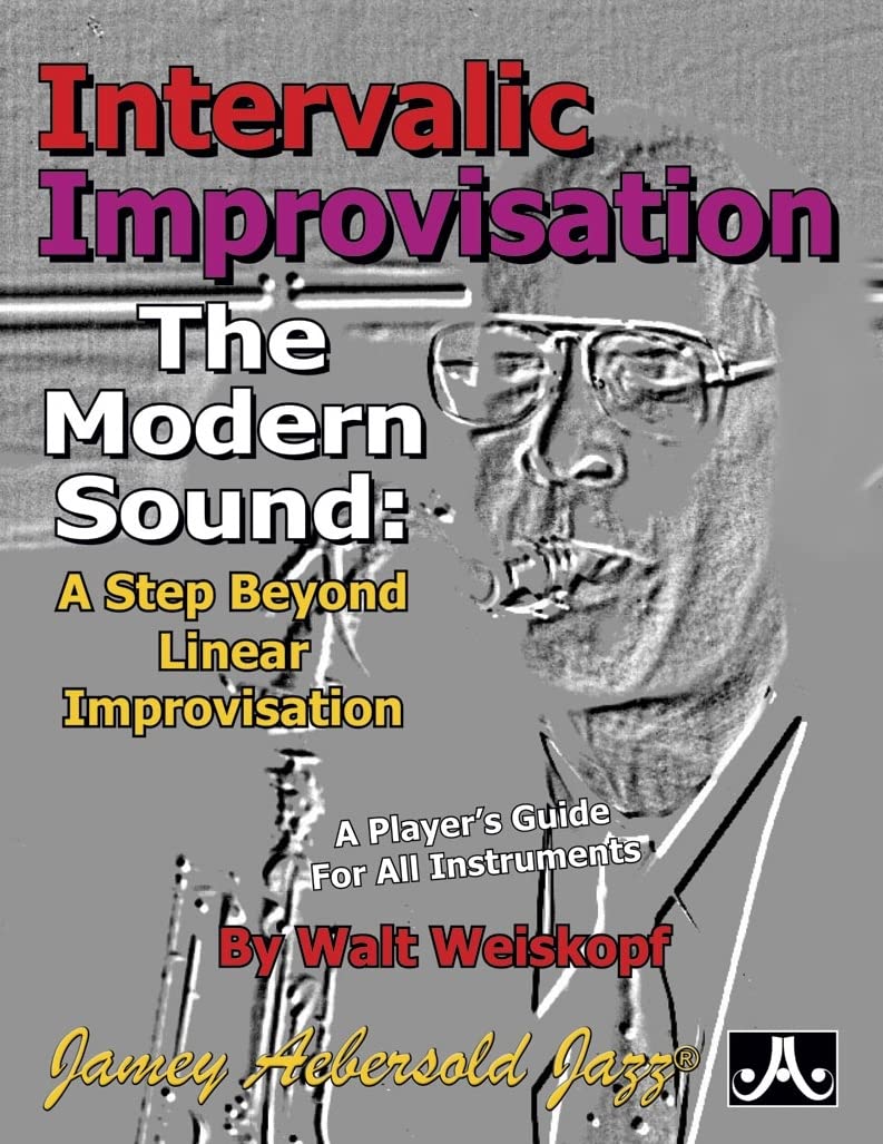 Intervalic Improvisation  The Modern Sound: A Step Beyond Linear Improvisation
