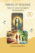 Threads of Resilience: Tales of Love, Courage, and Perseverance