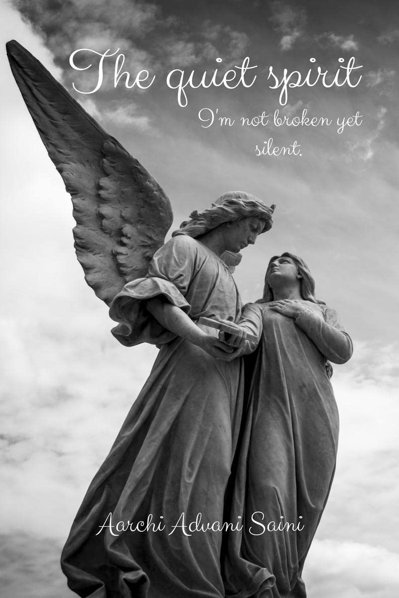 The Quiet Spirit : Im not broken yet silent.