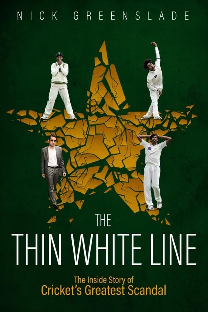 The Thin White Line: The Inside Story of Crickets Greatest Scandal