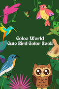Color World Cute Bird Color Book