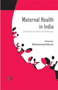 Maternal Health in India: Contemporary Issues and Challenges