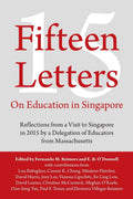 Fifteen Letters on Education in Singapore: Reflections from a Visit to Singapore in 2015 by a Delegation of Educators from Massa