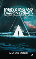 Everything and Darren Grimes : The Cosmic Consciousness and the Afterlife