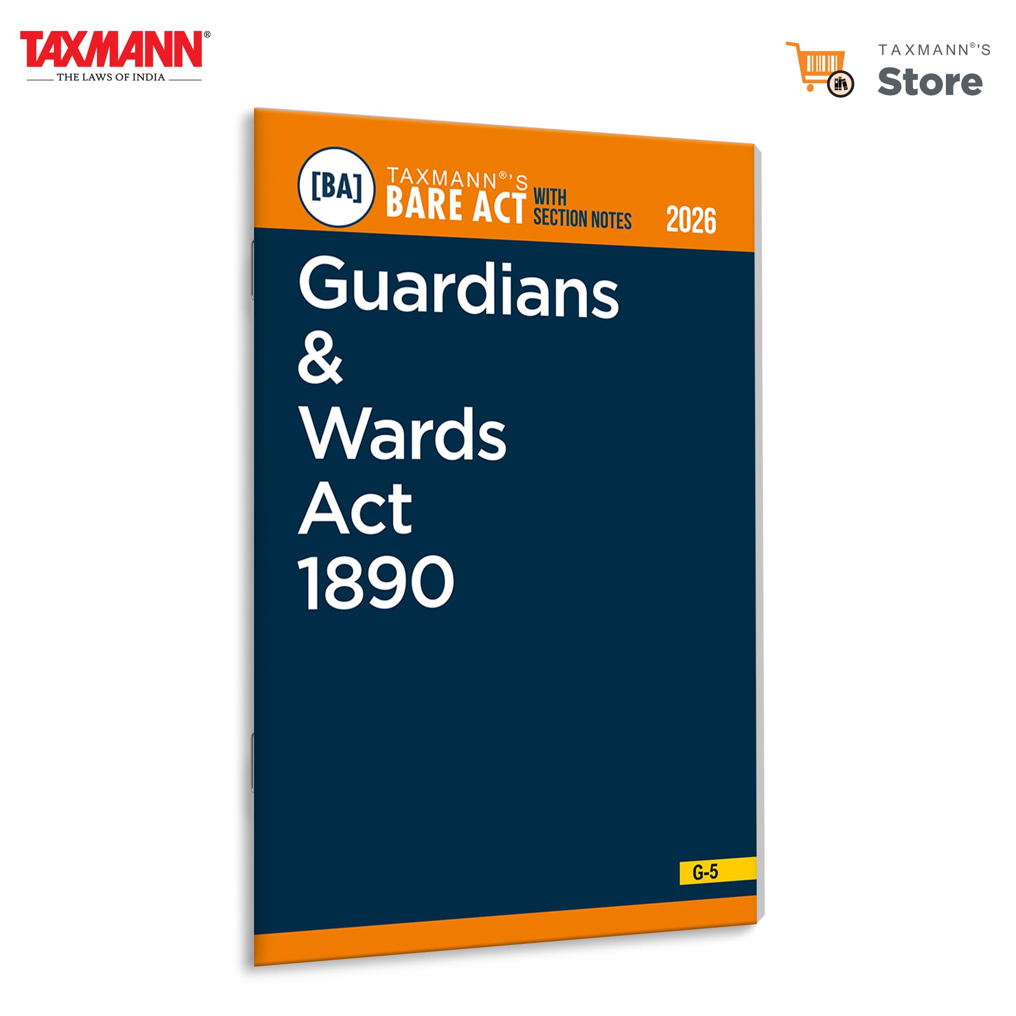 Taxmanns Guardians & Wards Act 1890 [Bare Act with Section Notes]  Comprehensive | Updated ReferenceEnriched with Concise Se