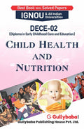 Gullybaba IGNOU DECE Sem DECE02 Child Health and Nutrition in English  Latest Edition IGNOU Help Book with Solved Previous Yea