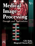 MEDICAL IMAGE PROCESSING: CONCEPTS AND APPLICATION  SINHA AND PA