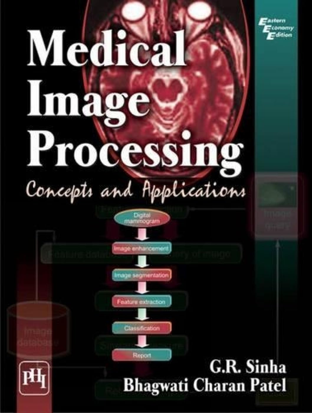 MEDICAL IMAGE PROCESSING: CONCEPTS AND APPLICATION  SINHA AND PA