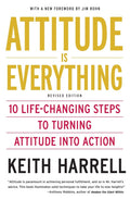 Attitude is Everything Rev Ed: 10 LifeChanging Steps to Turning Attitude into Action