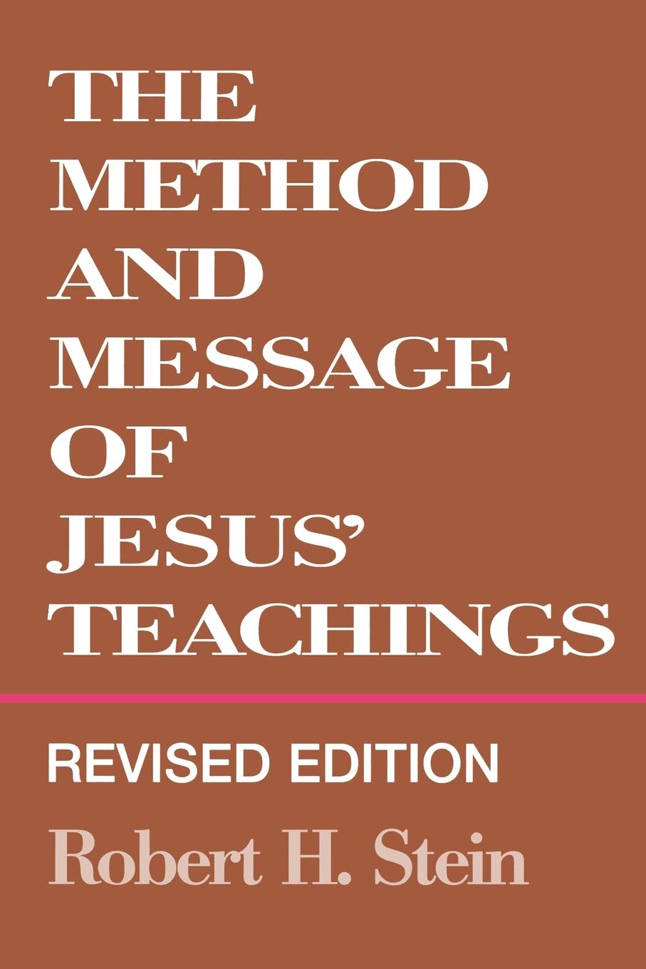 The Method and Message of Jesus Teachings, Revised Edition