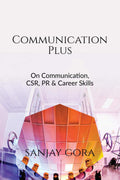 Communication Plus: On Communication, Csr, Pr & Career Skills