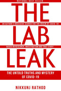 LAB LEAK : THE UNTOLD TRUTHS OF COVID19