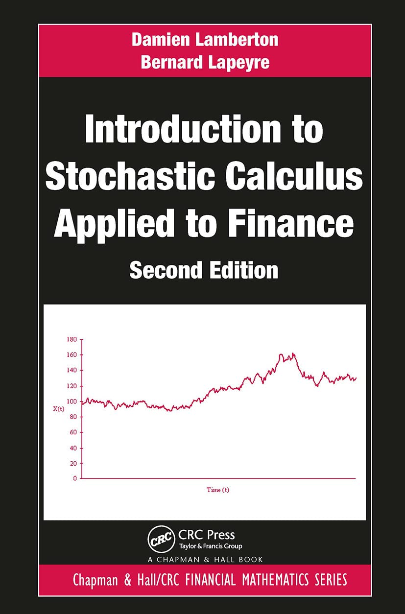 Introduction To Stochastic Calculus Applied To Finance (Chapman And Hall/Crc Financial Mathematics)