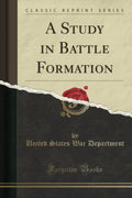 A Study in Battle Formation (Classic Reprint)