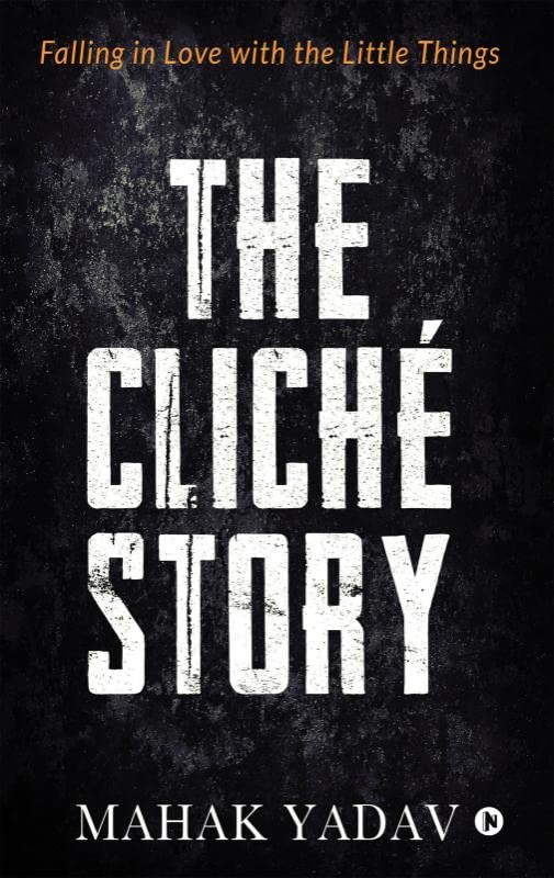 The Clich Story : Falling In Love With The Little Things