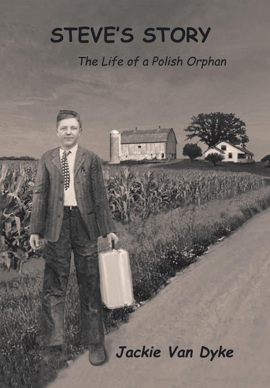 Steves Story: The Life of a Polish Orphan