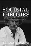 Societal Theories : Governance & Social Problems