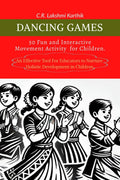 Dancing Games: 50 Fun and Interactive Movement Games for Children.