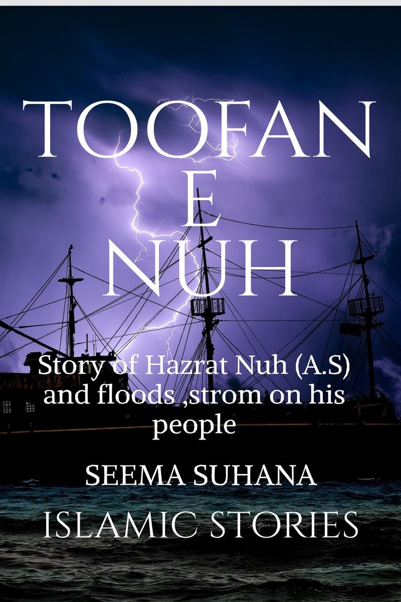 Toofan ENuh : Story Of Hazrat Nuh (A.S) And Floods ,Strom On His People