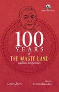 100 Years of The Waste Land: Indian Responses