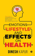 Emotions Lifestyle And Effects On Health : True Health Fundamentally Means To Be In Tune With Nature, Both Inner And Outer!