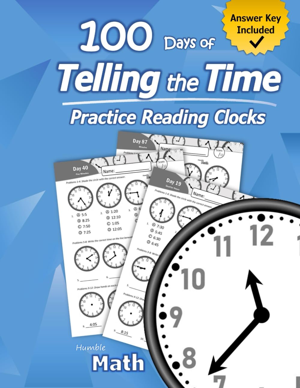 Humble Math  100 Days of Telling the Time  Practice Reading Clocks: Ages 79, Reproducible Math Drills with Answers: Clocks, H