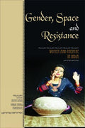 Gender, Space and Resistance: Women and Theatre in India