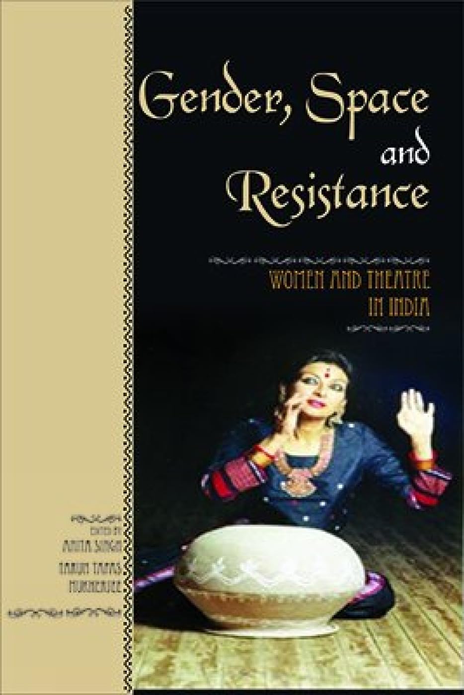 Gender, Space and Resistance: Women and Theatre in India